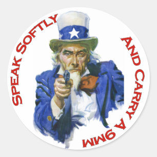 Speak Softly & Carry a 9mm Uncle Sam with Gun Classic Round Sticker