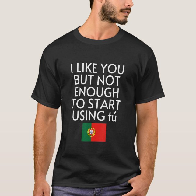 Speak Spanish Portugal Flag Usted Tu Portuguese T-Shirt (Front)