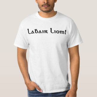 Speak To Me, I Know Irish T-Shirt