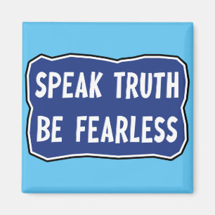 Speak Truth Be Fearless Magnet