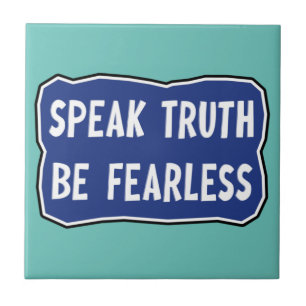 Speak Truth Be Fearless Tile