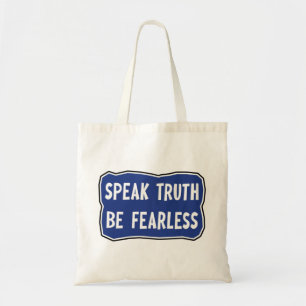 Speak Truth Be Fearless Tote Bag