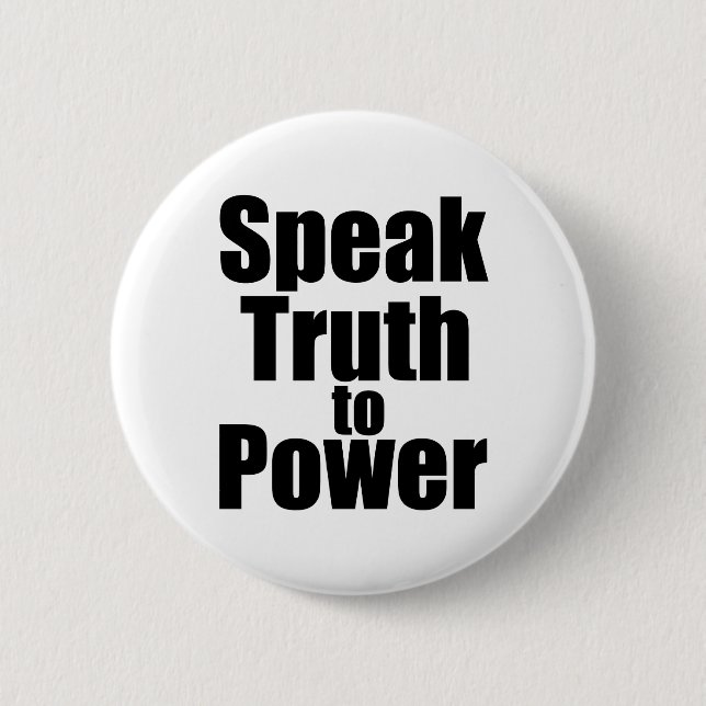 Speak Truth to Power 6 Cm Round Badge (Front)
