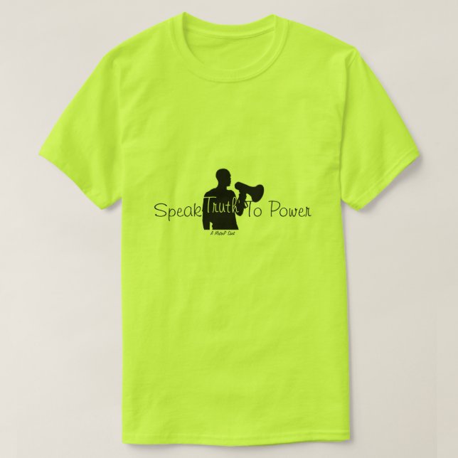 Speak Truth To Power - A MisterP Shirt (Design Front)