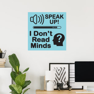 Speak Up – I Don’t Read Minds Funny Communication Poster