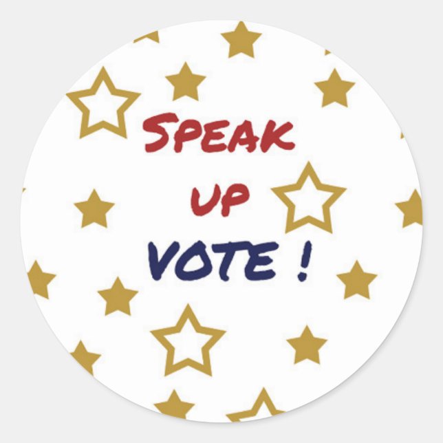 Speak up Vote political election Classic Round Sticker (Front)