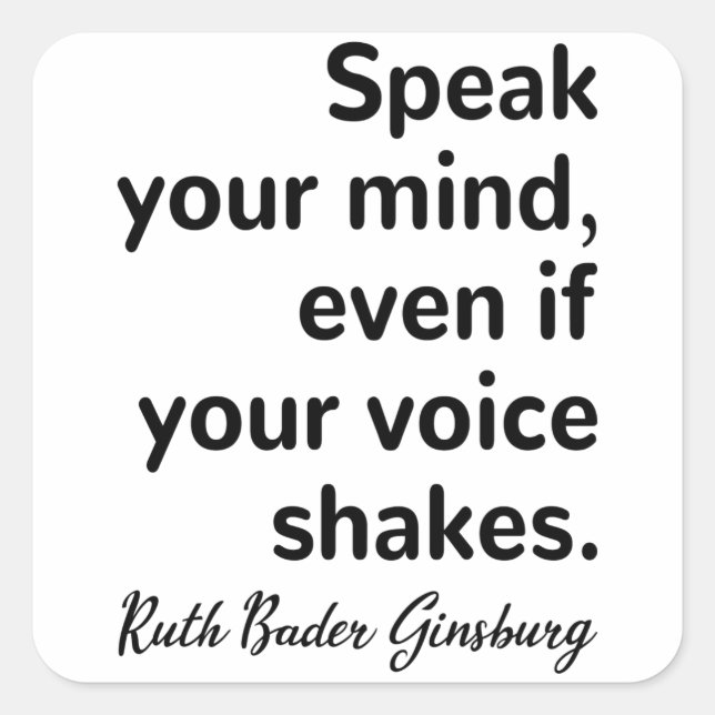 Speak your mind, even if your voice shakes square sticker (Front)