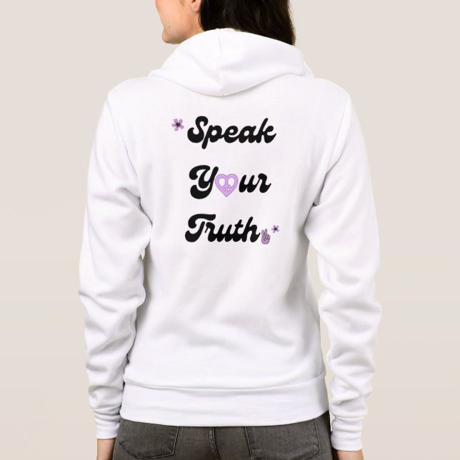 Speak Your Truth  Hoodie (Back)