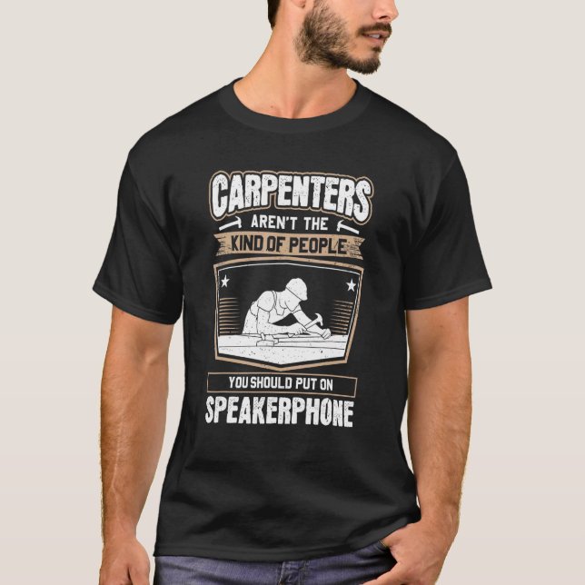 Speakerphone Carpenter T-Shirt (Front)