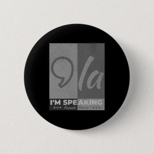 Speaking Comma La Funny Quote Kamala Harris 2024  6 Cm Round Badge