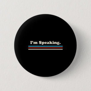 Speaking Kamala Harris Biden  6 Cm Round Badge