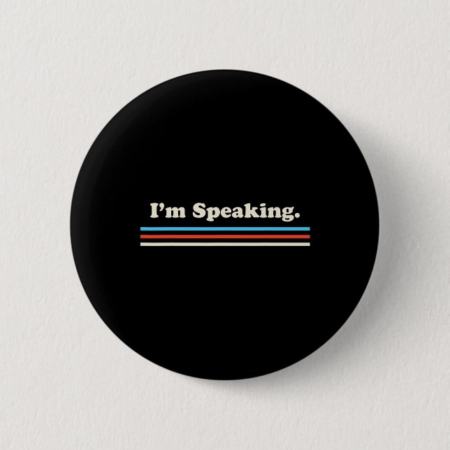 Speaking Kamala Harris Biden  6 Cm Round Badge (Front)