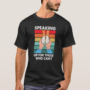 Speaking Up Those Who Can't Animal Rescue Shelter T-Shirt