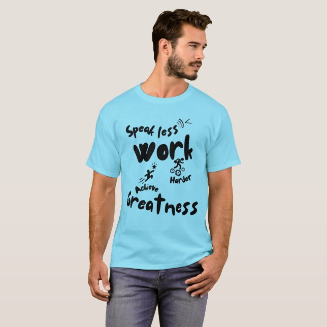 Speakless Work Harder T-Shirt (Front Full)