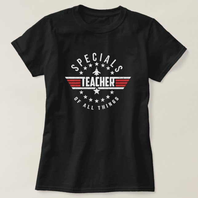 specails teacher of all things T-Shirt (Design Front)