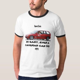 SPECCIVIC, SO EASY...EVEN A CAVEMAN CAN DO IT T-Shirt