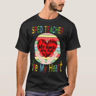 Special Ed Education Sped Teacher Appreciation Hea T-Shirt