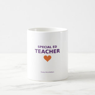 Special Ed Teacher — Every Child Matters Coffee Mug