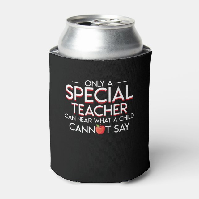 Special Ed Teacher Hear Child Cant Say Can Cooler (Can Front)