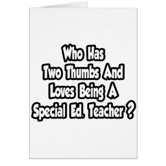 Special Ed. Teacher Joke...Two Thumbs