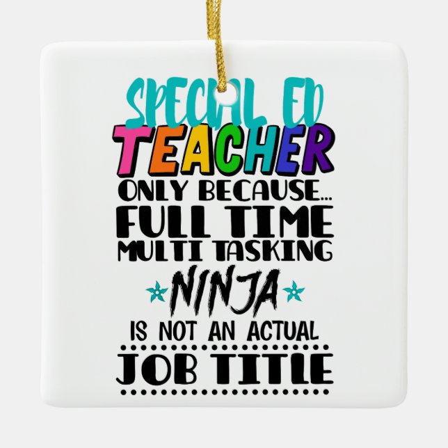 Special Ed Teacher Only Because Full Time Multi  Ceramic Ornament (Front)