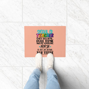 Special Ed Teacher Only Because Full Time Multi Doormat