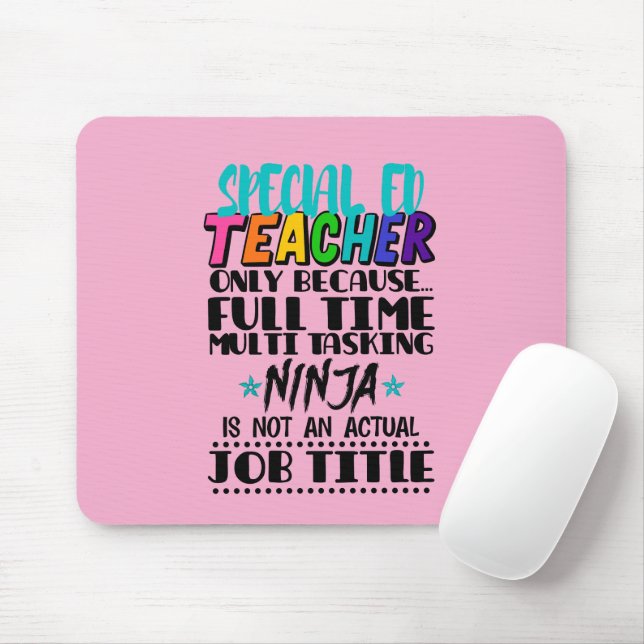Special Ed Teacher Only Because Full Time Multi  Mouse Pad (With Mouse)