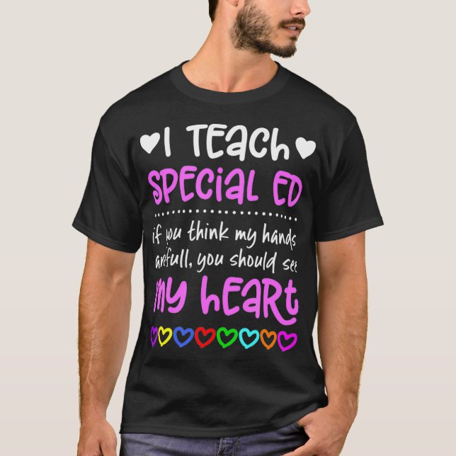 Special Ed Teacher Tshirt Gift Hands Full Heart Lo (Front)