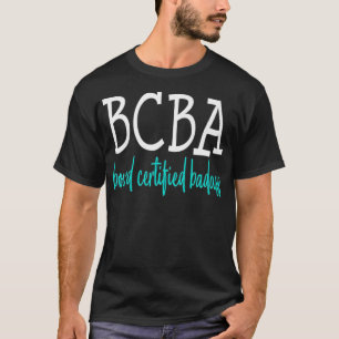Special Education ABA Therapist Behavior Analyst B T-Shirt
