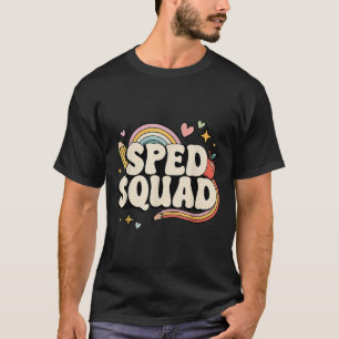 Special Education Dream Squad Team Sped Squad Teac T-Shirt