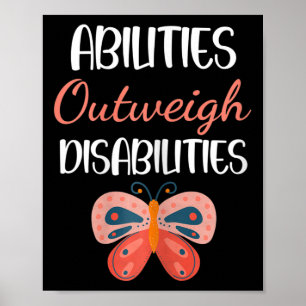 Special Education Gift - Abilities Outweigh Disabi Poster