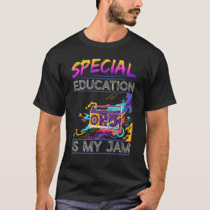Special Education Is My Jam 80s Teacher Back To Sc T-Shirt