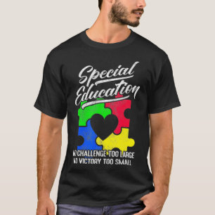 Special Education No Challenge Too Hard No Victory T-Shirt