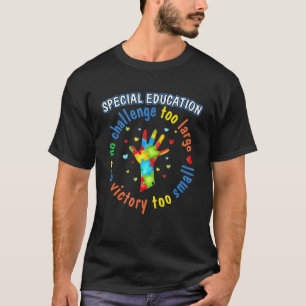 Special Education No Challenge Too Large Autism Aw T-Shirt