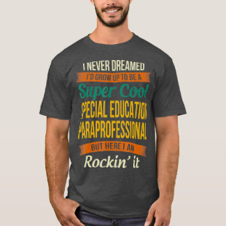Special Education Paraprofessional Gifts T-Shirt