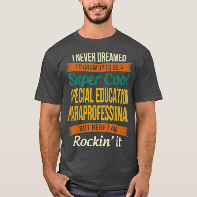 Special Education Paraprofessional Gifts T-Shirt (Front)