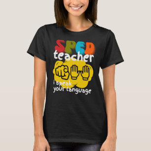 Special Education Sign Language SPED Teacher T-Shirt