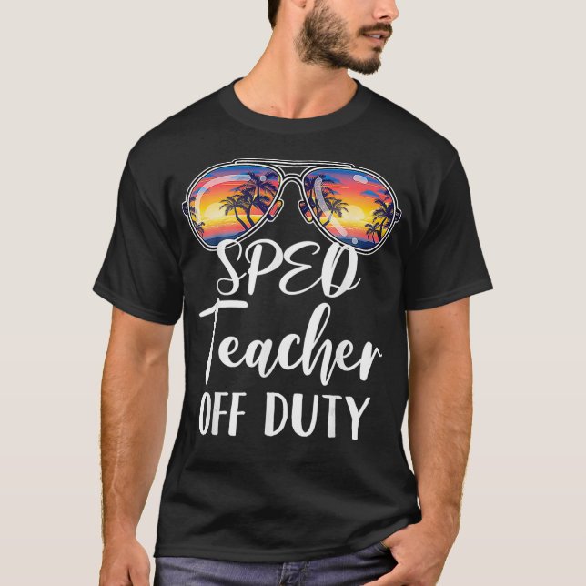 Special Education SPED Teacher of the Deaf Off Dut T-Shirt (Front)