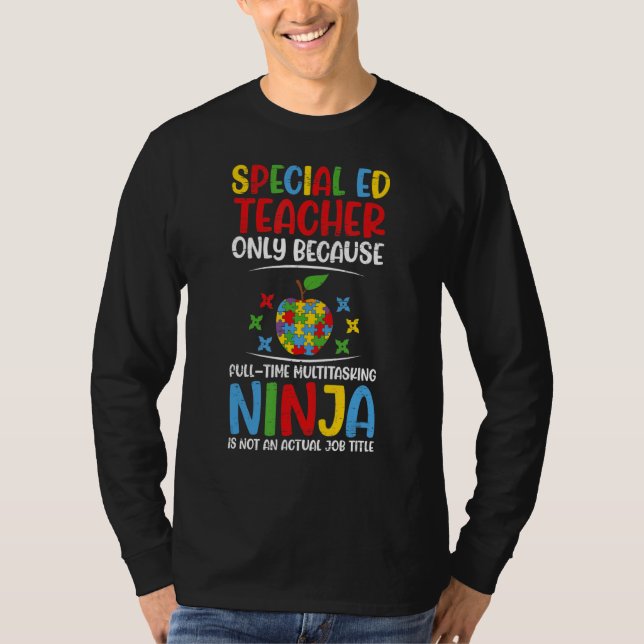 Special Education Teacher Multitasking Ninja 1 T-Shirt (Front)