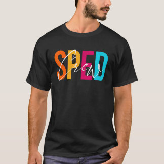 Special Education Teacher PARA Special Ed Crew SPE T-Shirt