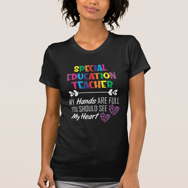 Special Education Teacher School Educator Teaching T-Shirt (Front)