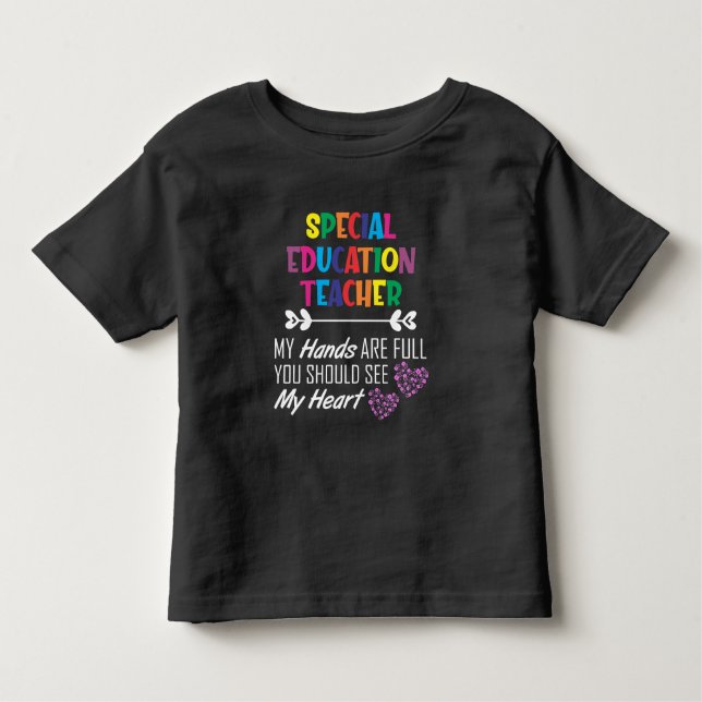 Special Education Teacher School Educator Teaching Toddler T-Shirt (Front)