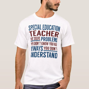Special Education Teacher Solve Problems T-Shirt