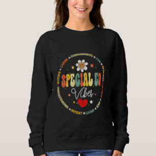 Special Education Teacher Special ED Vibes Life SP Sweatshirt