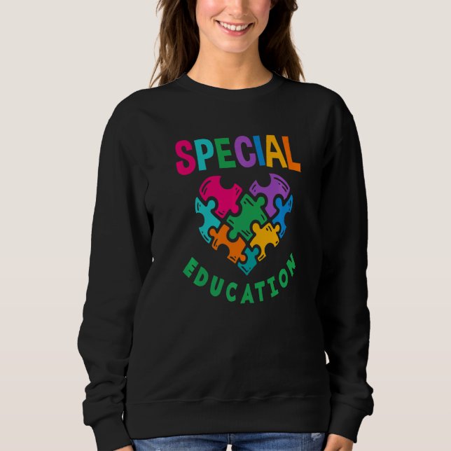 Special Needs Teacher SPED Special Education  Sweatshirt (Front)