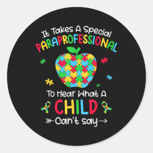 Special Paraprofessional Autism Awareness Teacher Classic Round Sticker