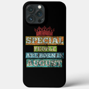 Special People Are Born In August- August Birthday iPhone 13 Pro Max Case