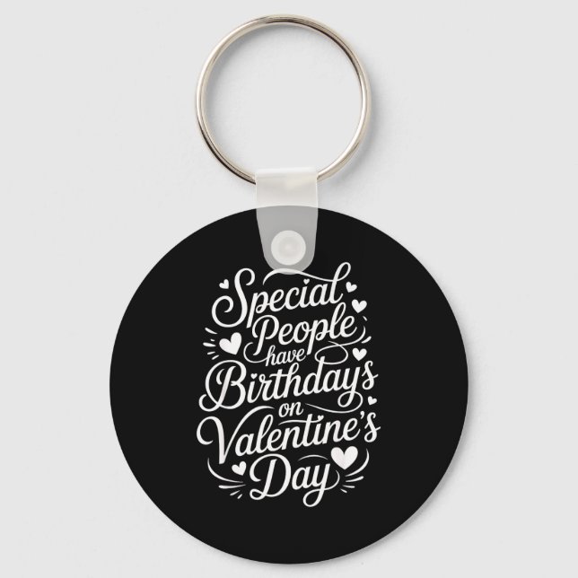 Special People Born Valentine’s Day Heartfelt Febr Key Ring (Front)