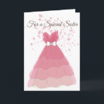 Special Sister Birthday Card<br><div class="desc">Special card for a friend,  sister,  mum,  or aunt in your life. This elegant and feminine card dress design can be used for a birthday,  bridal shower,  or any special occasion.</div>