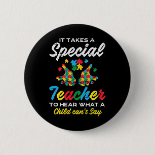 Special Teacher To Hear Child Cant Say Autism Awar 6 Cm Round Badge
